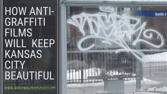Anti-graffiti Films Window Film kansas city
