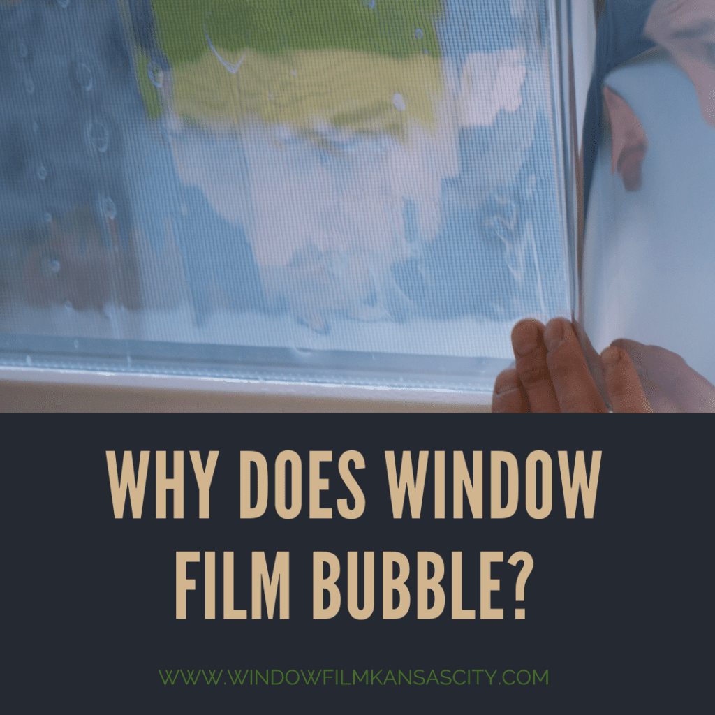 why does window film bubble